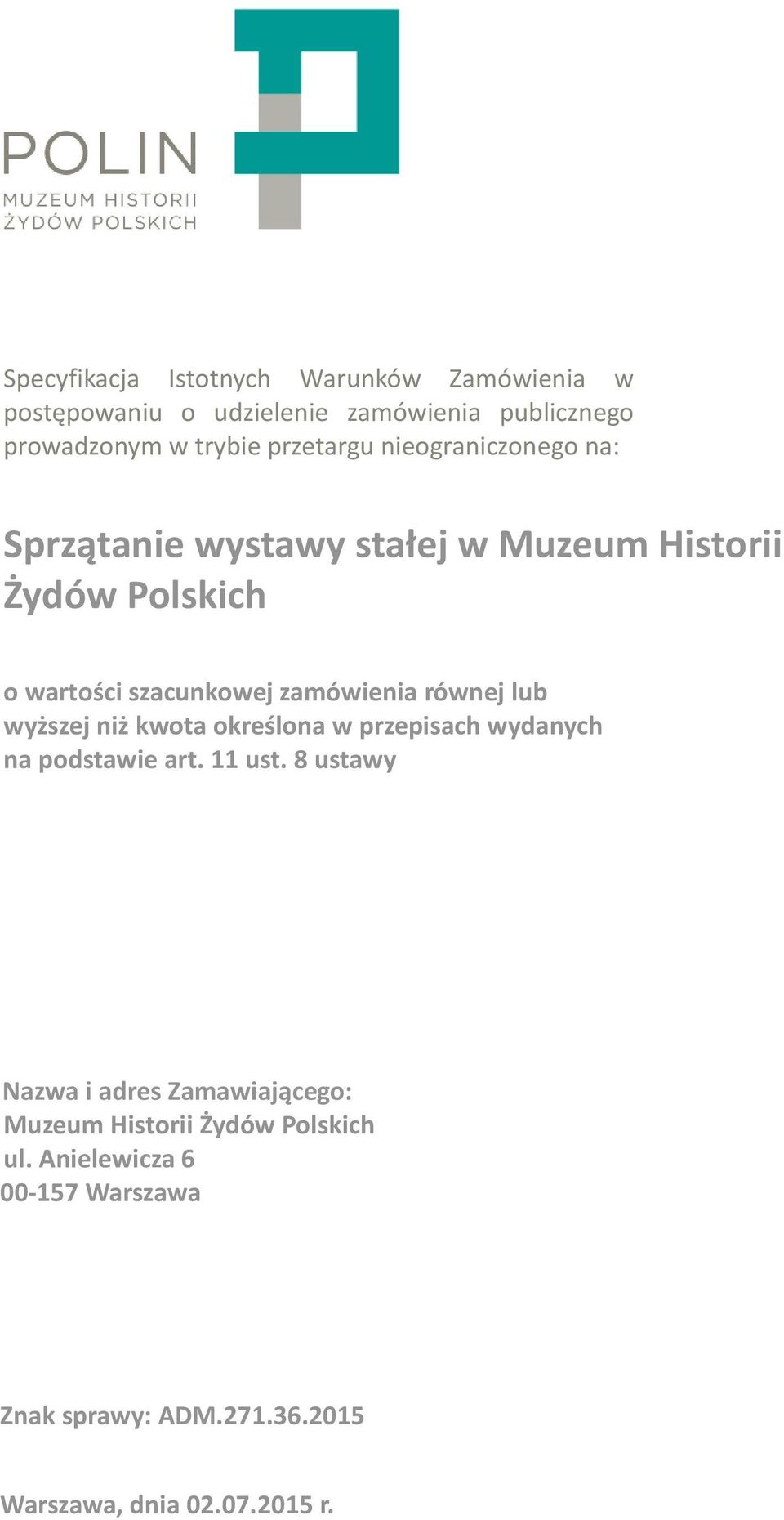 zamówienia równej lub wyższej niż kwota określona w przepisach wydanych na podstawie art. 11 ust.