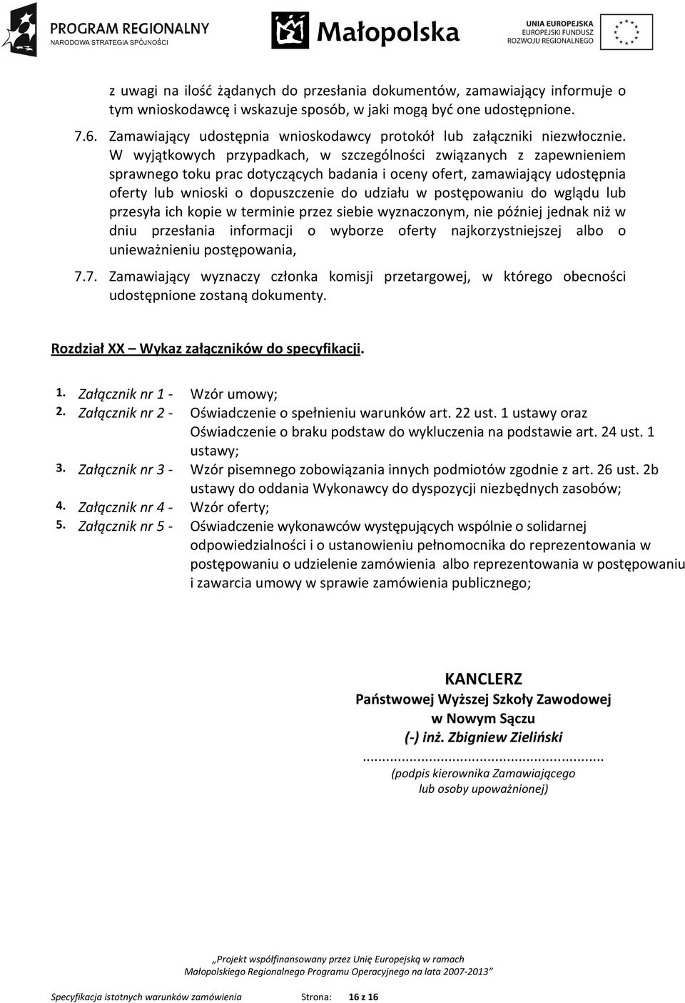 W wyjątkowych przypadkach, w szczególności związanych z zapewnieniem sprawnego toku prac dotyczących badania i oceny ofert, zamawiający udostępnia oferty lub wnioski o dopuszczenie do udziału w