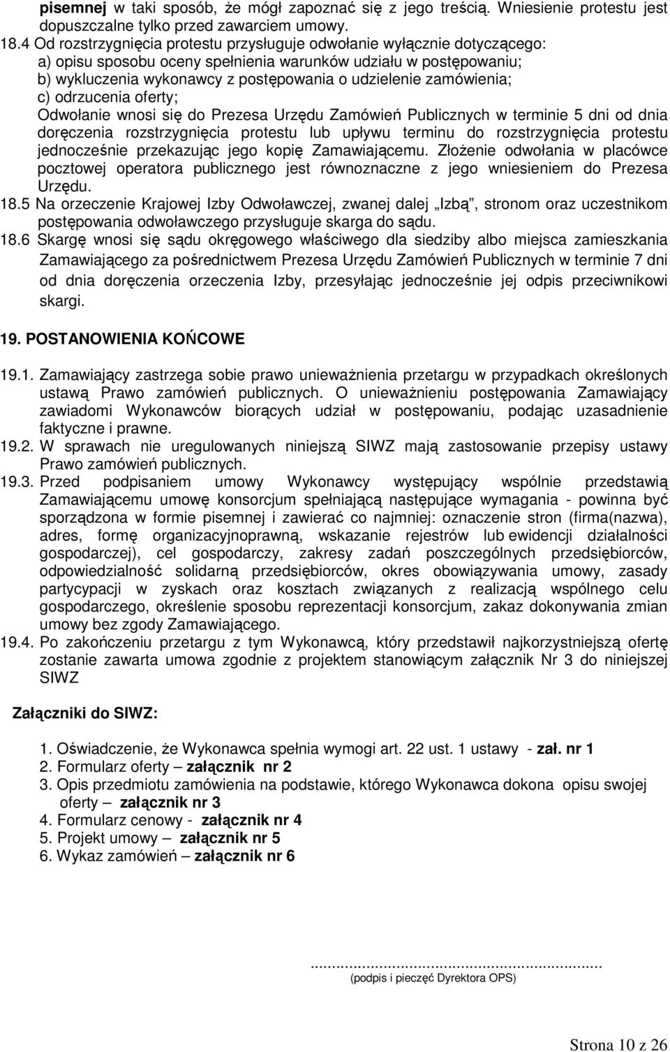 zamówienia; c) odrzucenia oferty; Odwołanie wnosi się do Prezesa Urzędu Zamówień Publicznych w terminie 5 dni od dnia doręczenia rozstrzygnięcia protestu lub upływu terminu do rozstrzygnięcia