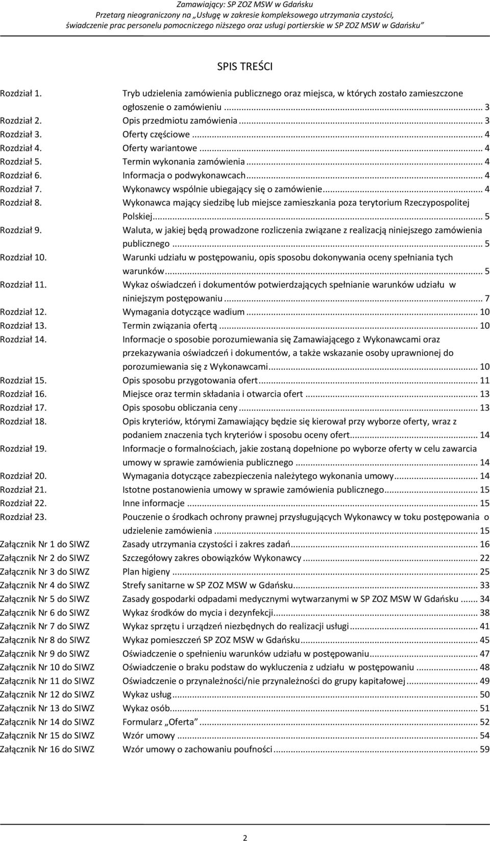 Wykonawcy wspólnie ubiegający się o zamówienie... 4 Rozdział 8. Wykonawca mający siedzibę lub miejsce zamieszkania poza terytorium Rzeczypospolitej Polskiej... 5 Rozdział 9.