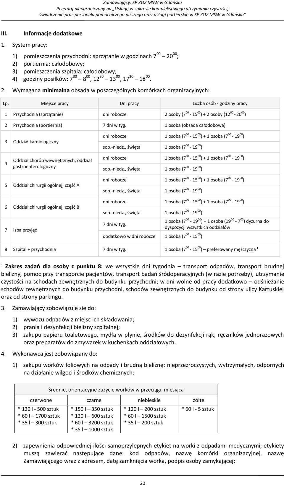 00. 2. Wymagana minimalna obsada w poszczególnych komórkach organizacyjnych: Lp.