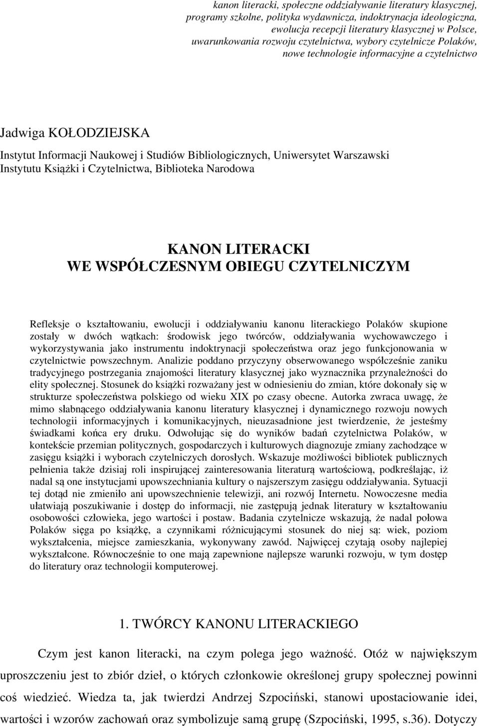 Instytutu Książki i Czytelnictwa, Biblioteka Narodowa KANON LITERACKI WE WSPÓŁCZESNYM OBIEGU CZYTELNICZYM Refleksje o kształtowaniu, ewolucji i oddziaływaniu kanonu literackiego Polaków skupione