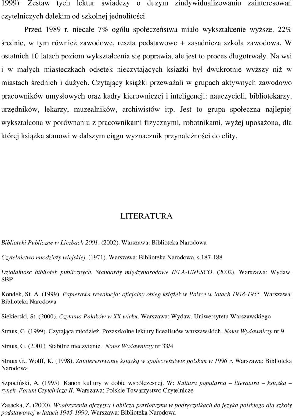 W ostatnich 10 latach poziom wykształcenia się poprawia, ale jest to proces długotrwały.