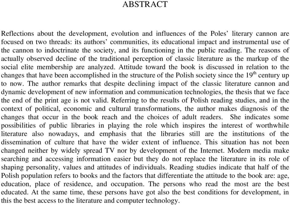 The reasons of actually observed decline of the traditional perception of classic literature as the markup of the social elite membership are analyzed.