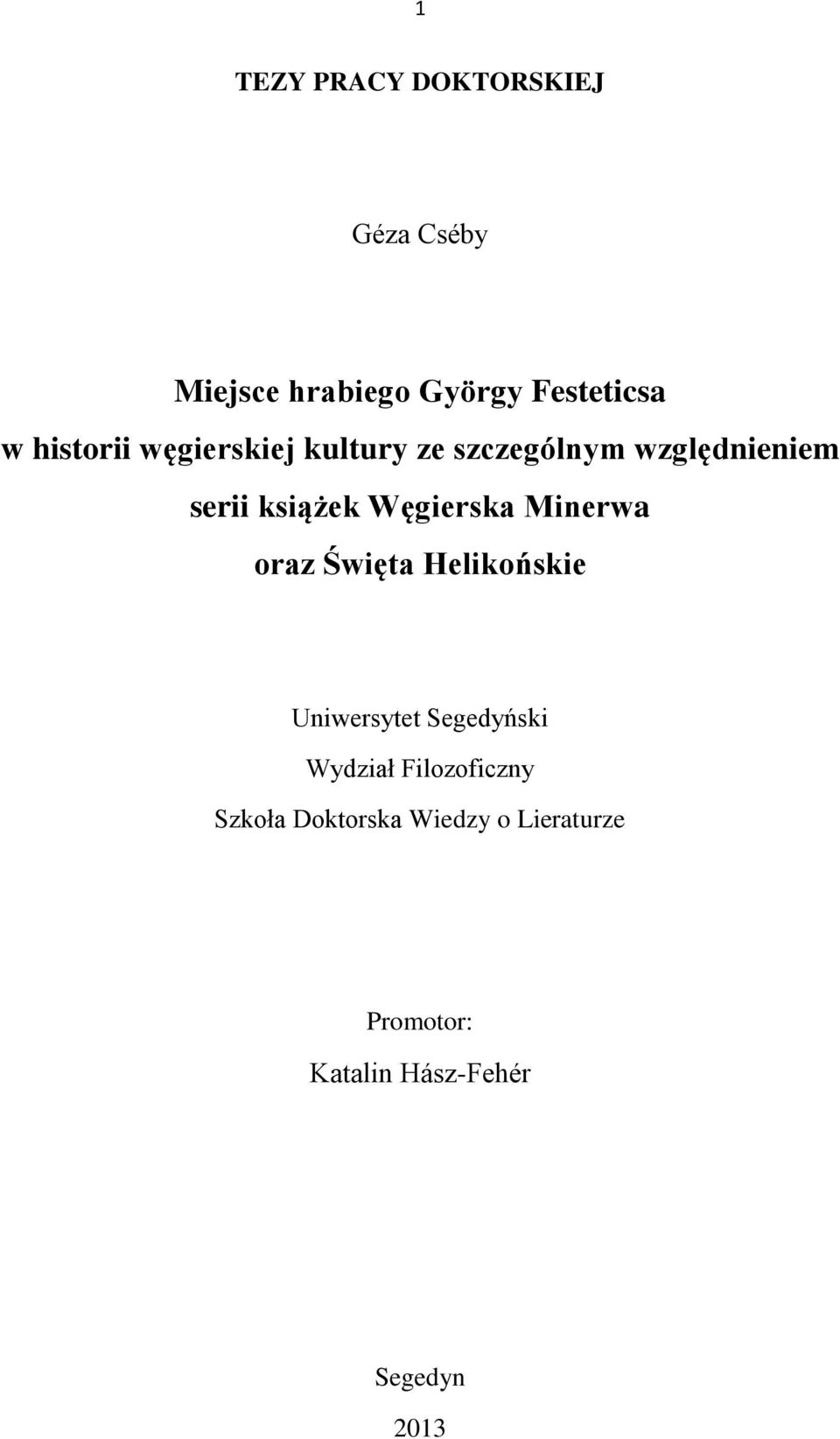 Węgierska Minerwa oraz Święta Helikońskie Uniwersytet Segedyński Wydział