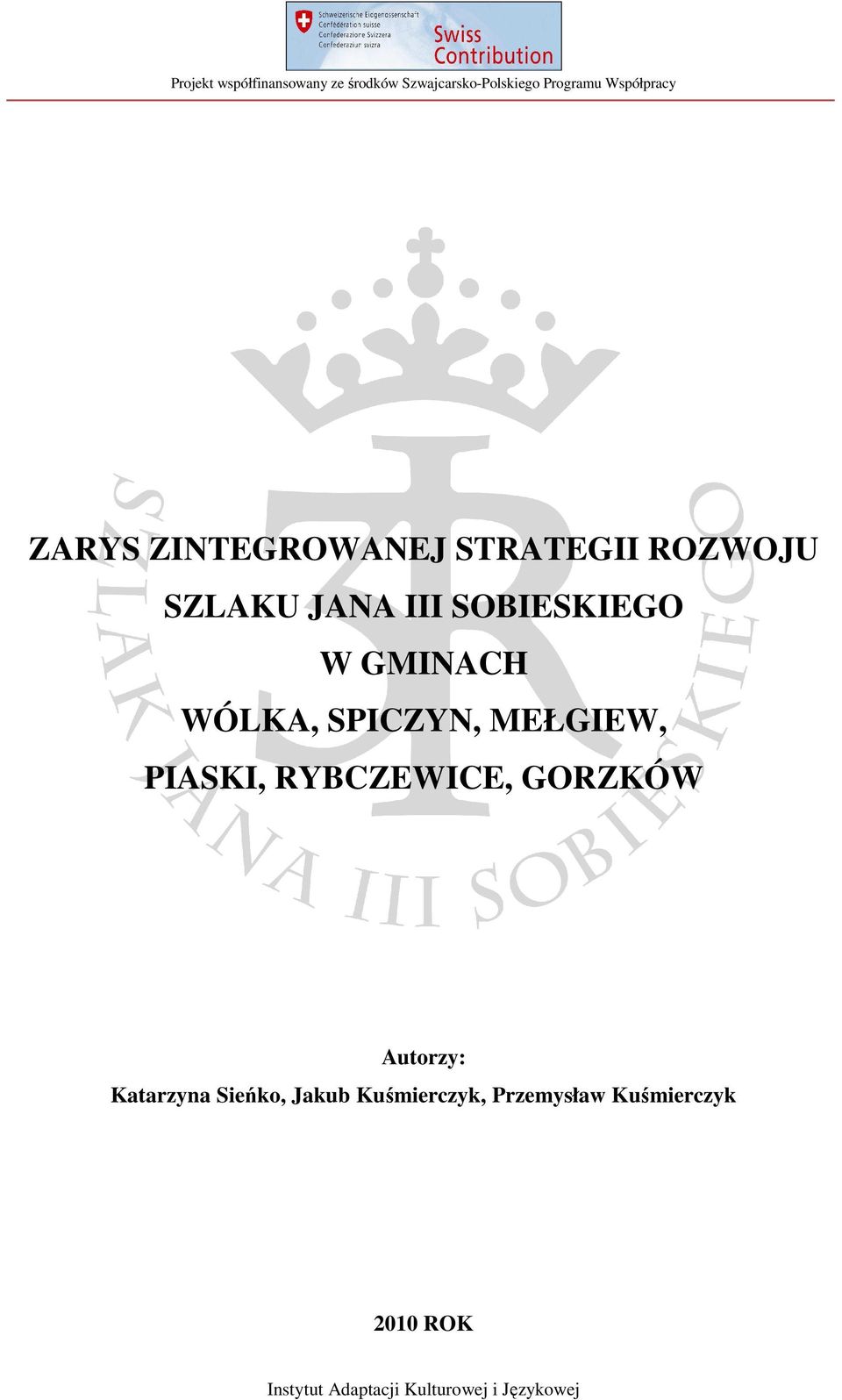 RYBCZEWICE, GORZKÓW Autorzy: Katarzyna Sieńko, Jakub