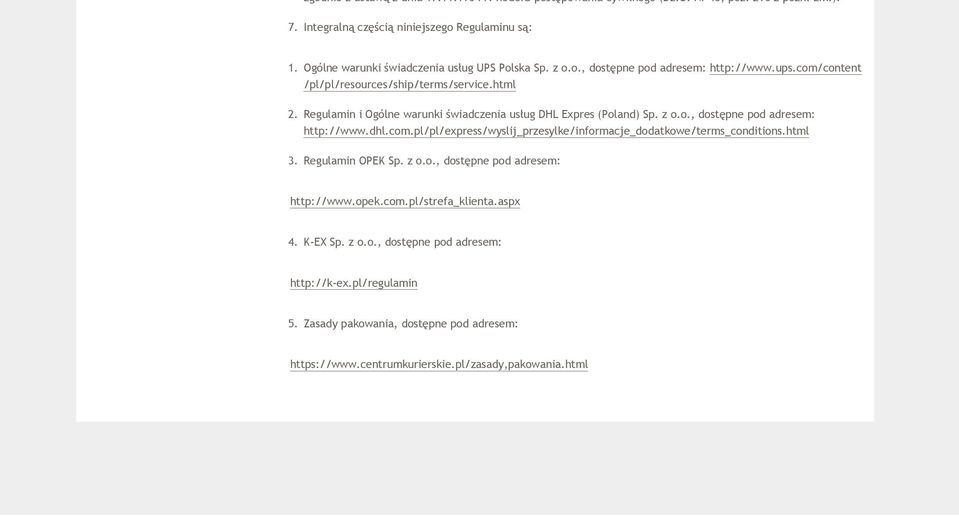 Regulamin i Ogólne warunki świadczenia usług DHL Expres (Poland) Sp. z o.o., dostępne pod adresem: http://www.dhl.com.pl/pl/express/wyslij_przesylke/informacje_dodatkowe/terms_conditions.