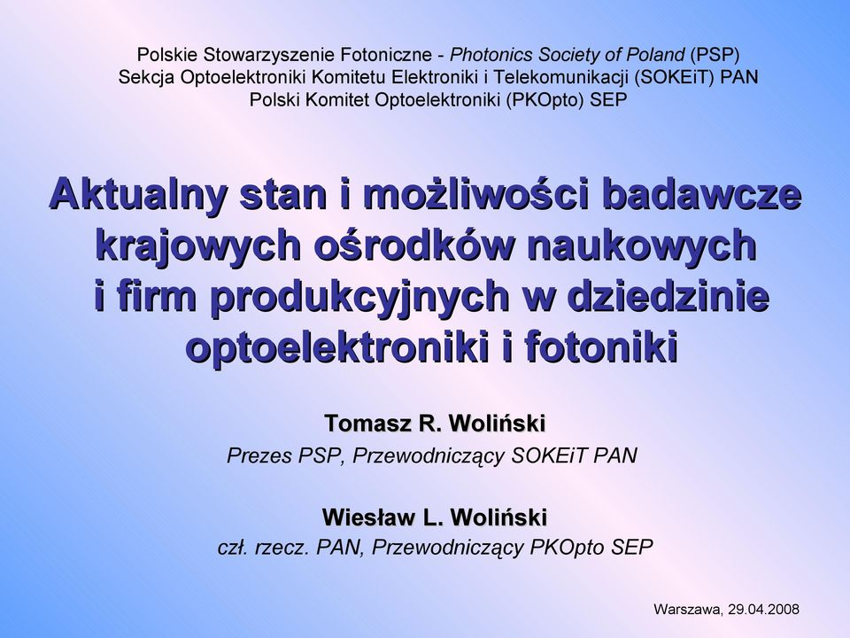 krajowych ośrodków naukowych i firm produkcyjnych w dziedzinie optoelektroniki i fotoniki Tomasz R.