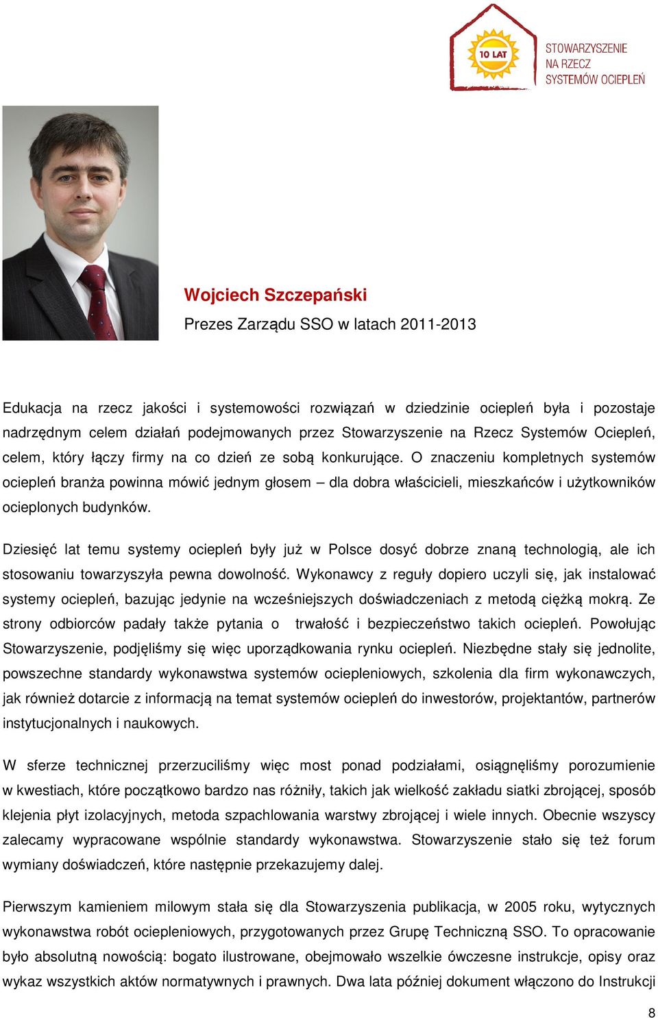 O znaczeniu kompletnych systemów ociepleń branża powinna mówić jednym głosem dla dobra właścicieli, mieszkańców i użytkowników ocieplonych budynków.