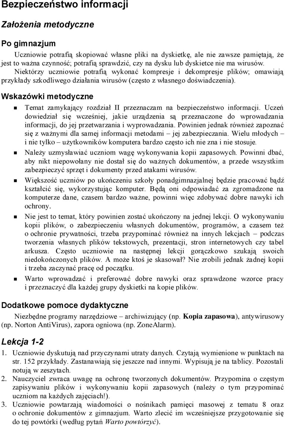 Wskazówki metodyczne Temat zamykający rozdział II przeznaczam na bezpieczeństwo informacji.