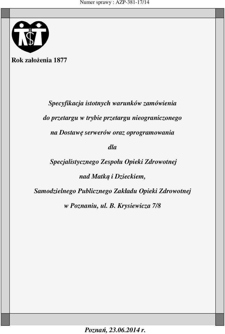 oprogramowania dla Specjalistycznego Zespołu Opieki Zdrowotnej nad Matką i Dzieckiem,