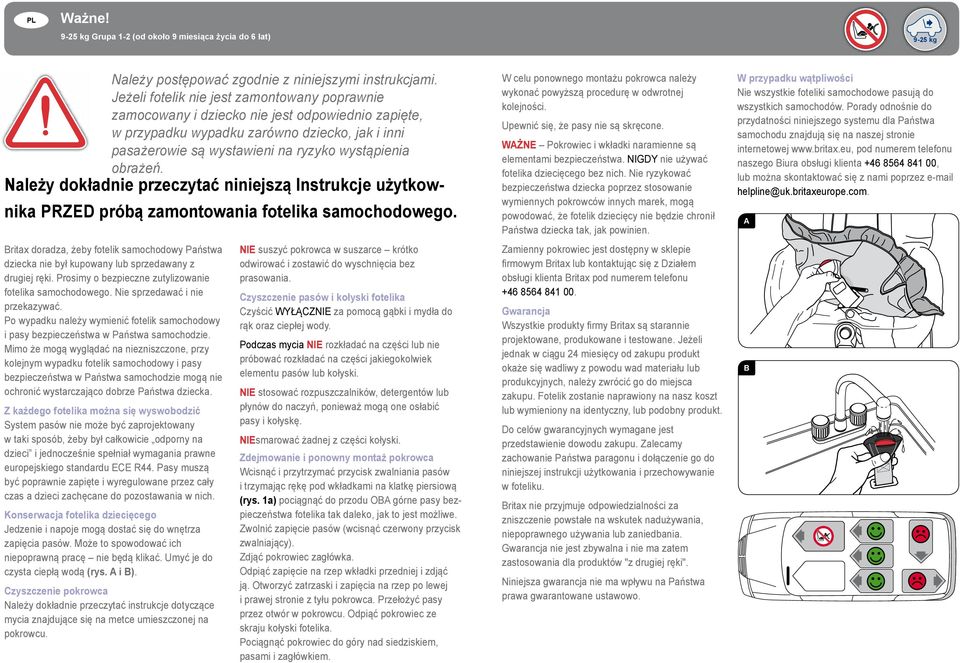 obrażeń. Należy dokładnie przeczytać niniejszą Instrukcje użytkownika PRZED próbą zamontowania fotelika samochodowego.
