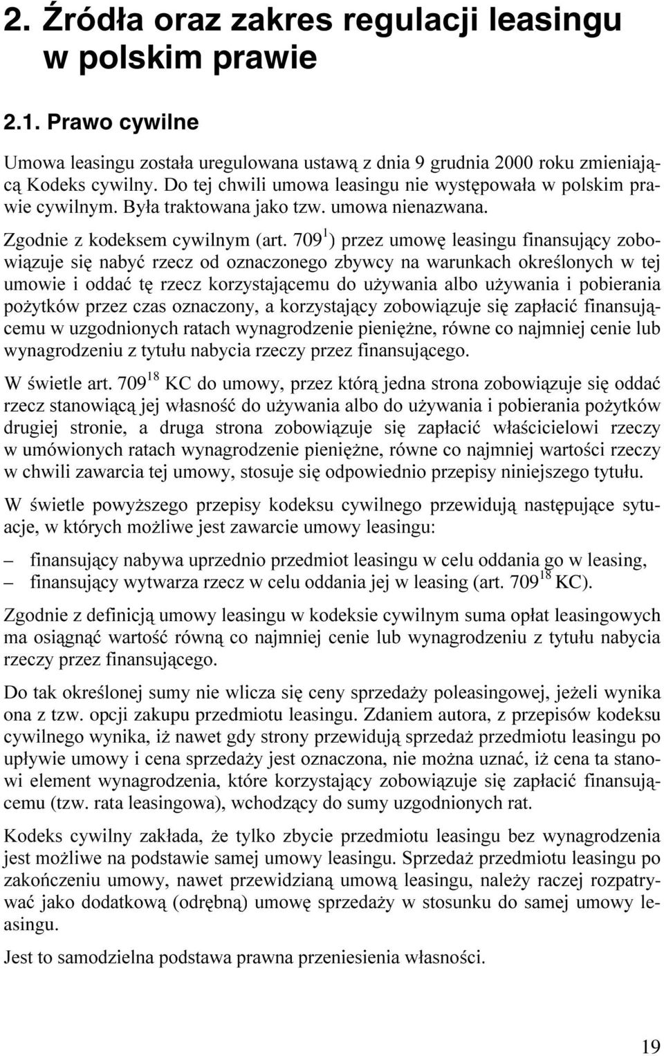 709 1 SU]H] XPRZ OHDVLQJX ILQDQVXMF\ ]REo- ZL]XMH VL QDE\ü U]HF] RG R]QDF]RQHJR ]E\ZF\ QD ZDUXQNDFK RNUH ORQ\FK Z WHM XPRZLH L RGGDü W U]HF] NRU]\VWDMFHPX GR X*\ZDQLD DOER X*\ZDQLD L SRELHUDQLD