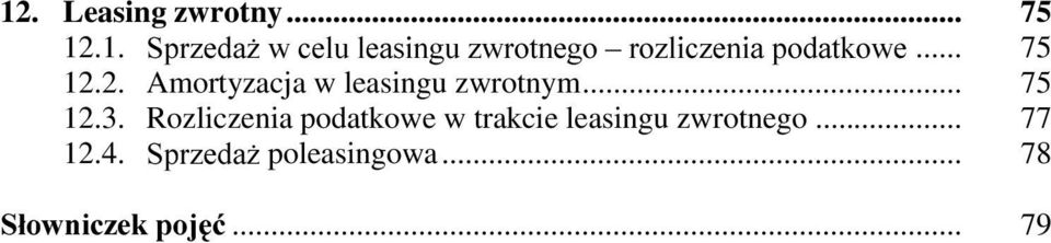 Rozliczenia podatkowe w trakcie leasingu zwrotnego... 77 12.4.