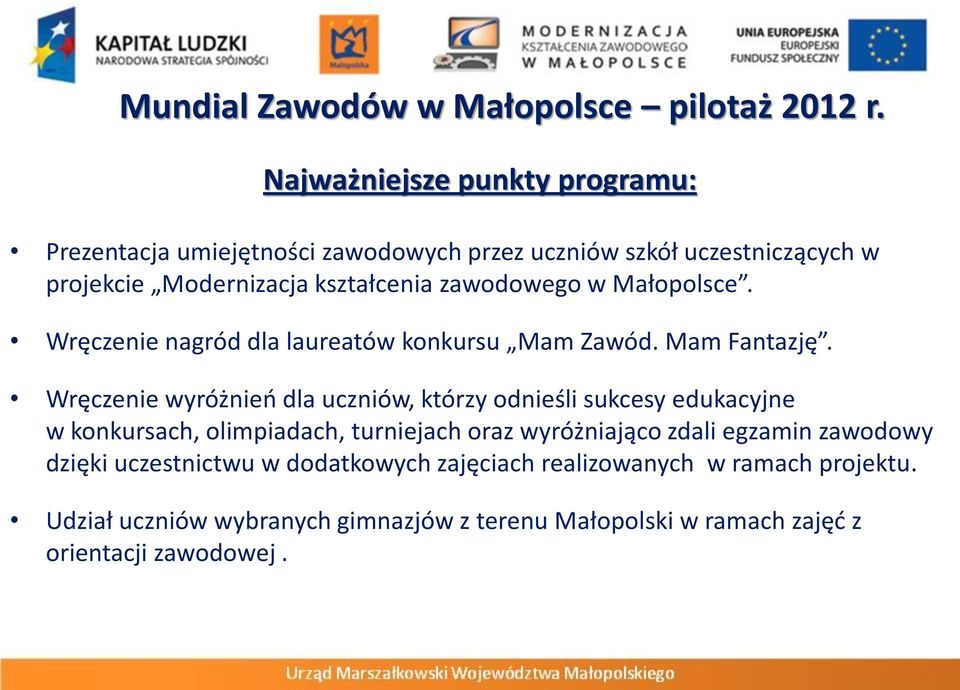 zawodowego w Małopolsce. Wręczenie nagród dla laureatów konkursu Mam Zawód. Mam Fantazję.