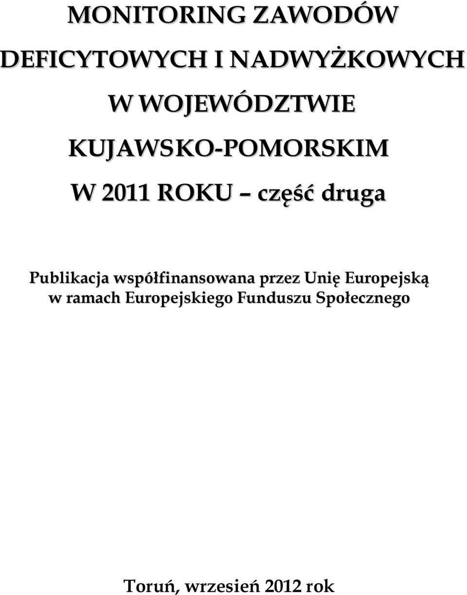 Publikacja współfinansowana przez Unię Europejską w