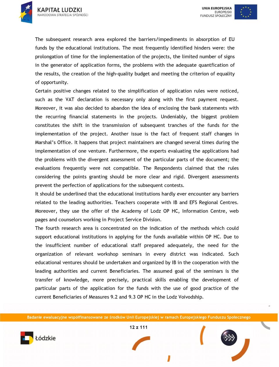 adequate quantfication of the results, the creation of the high-quality budget and meeting the criterion of equality of opportunity.