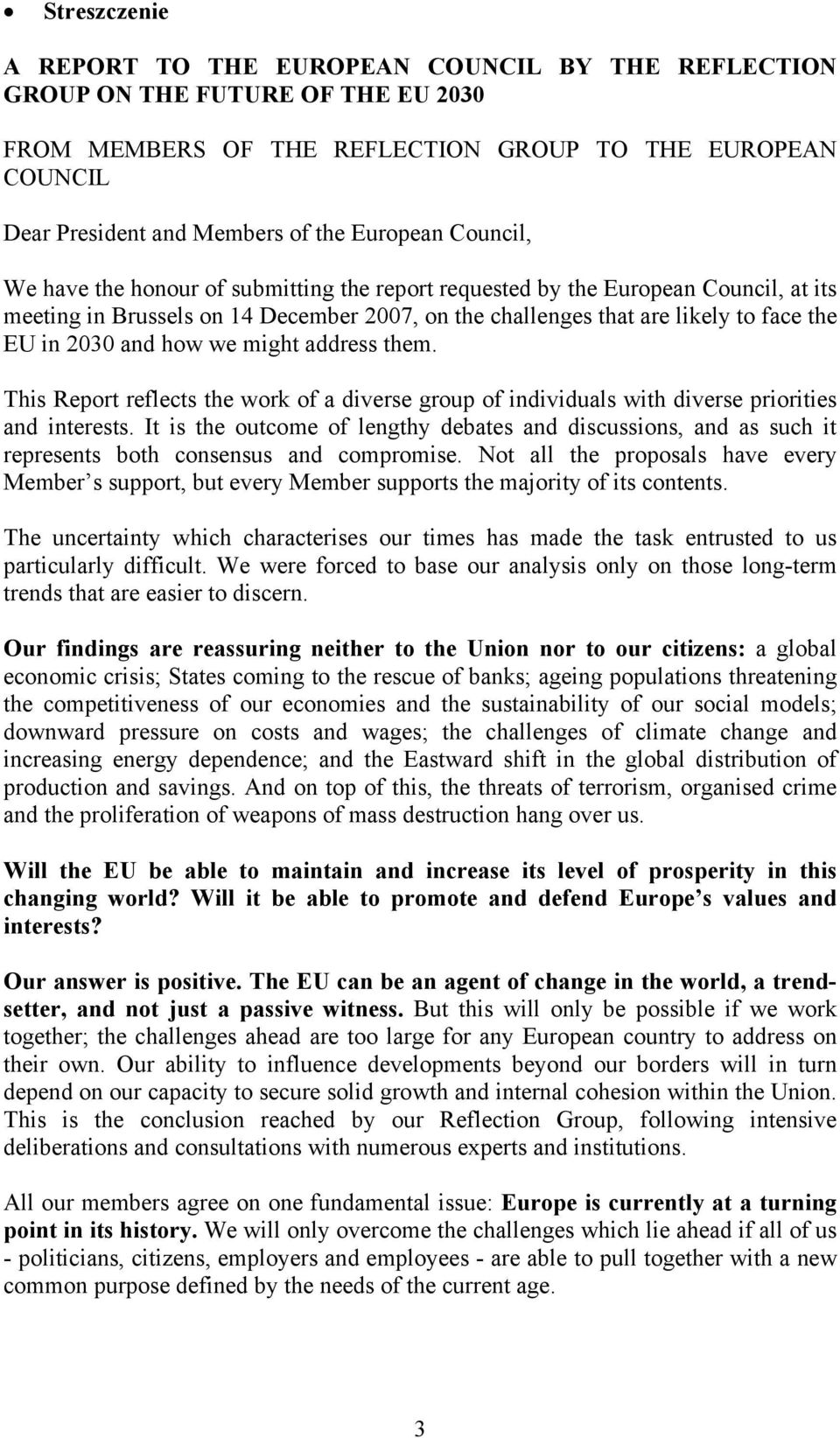 2030 and how we might address them. This Report reflects the work of a diverse group of individuals with diverse priorities and interests.