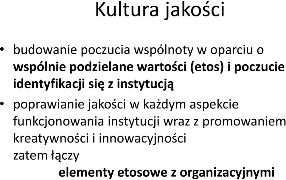 poprawianie jakości w każdym aspekcie funkcjonowania instytucji wraz z