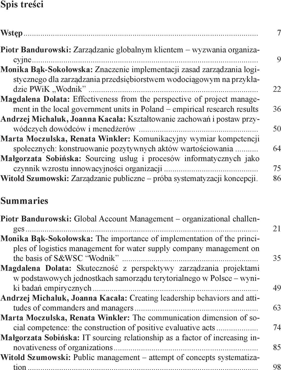 .. 22 Magdalena Dolata: Effectiveness from the perspective of project management in the local government units in Poland empirical research results.