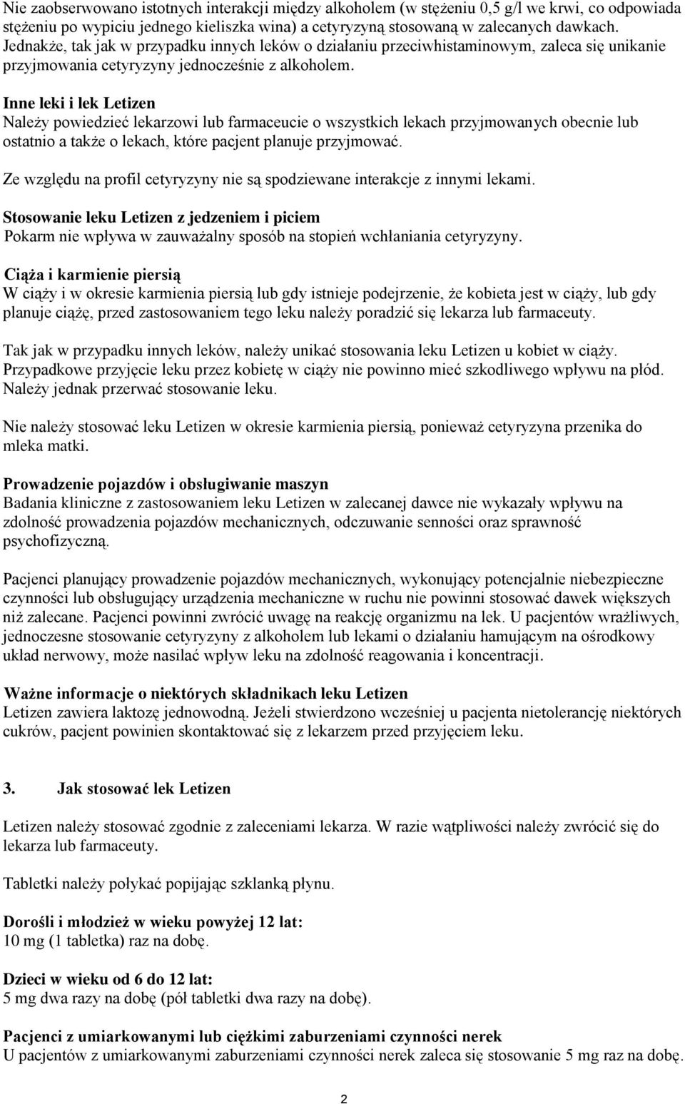Inne leki i lek Letizen Należy powiedzieć lekarzowi lub farmaceucie o wszystkich lekach przyjmowanych obecnie lub ostatnio a także o lekach, które pacjent planuje przyjmować.