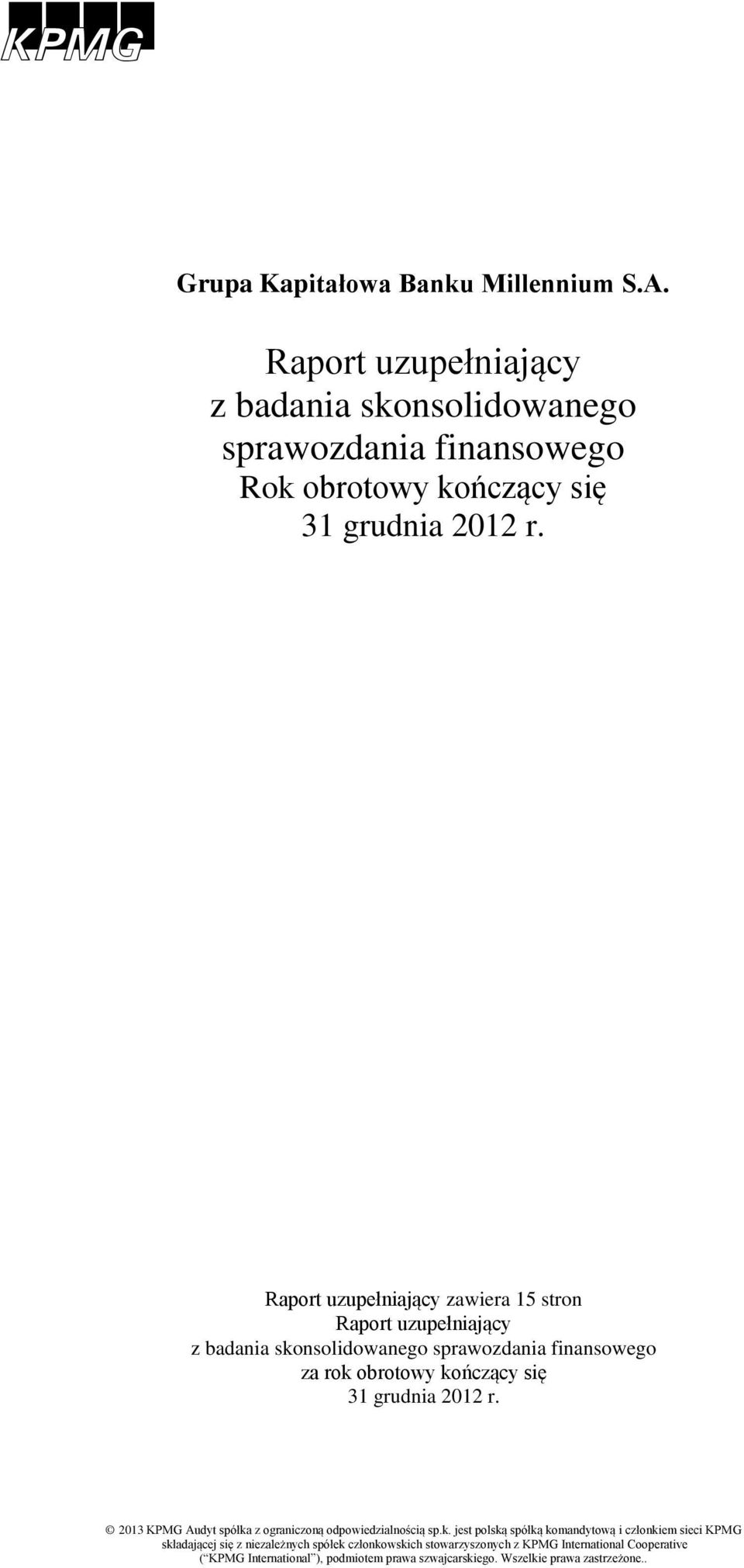 grudnia 2012 r. 2013 KPMG Audyt spółka