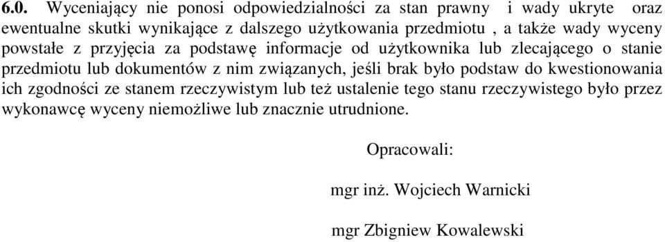 dokumentów z nim związanych, jeśli brak było podstaw do kwestionowania ich zgodności ze stanem rzeczywistym lub też ustalenie tego