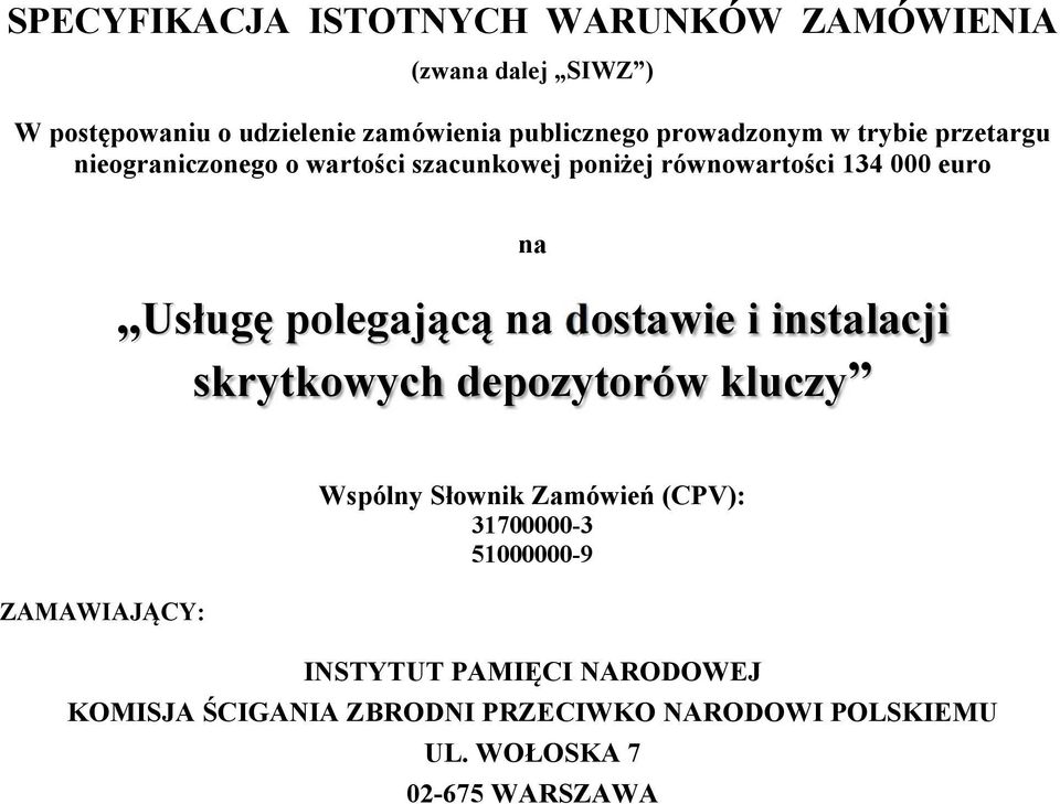 polegającą na dostawie i instalacji skrytkowych depozytorów kluczy ZAMAWIAJĄCY: Wspólny Słownik Zamówień (CPV):