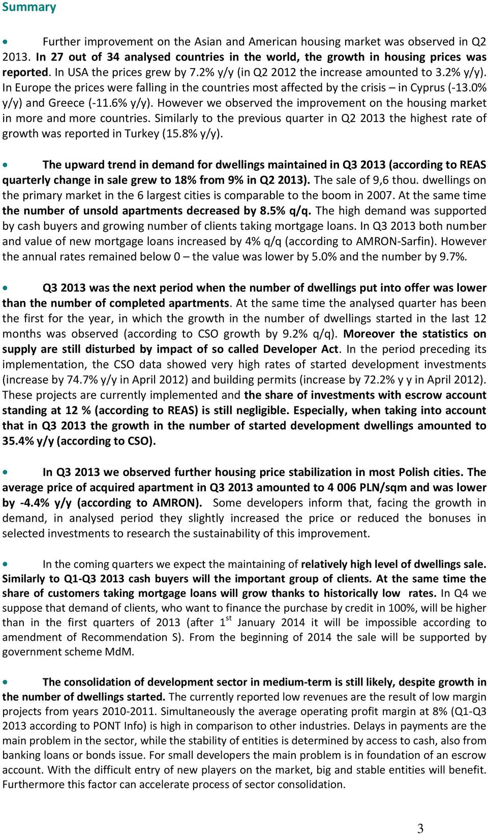 0% y/y) and Greece (-11.6% y/y). However we observed the improvement on the housing market in more and more countries.