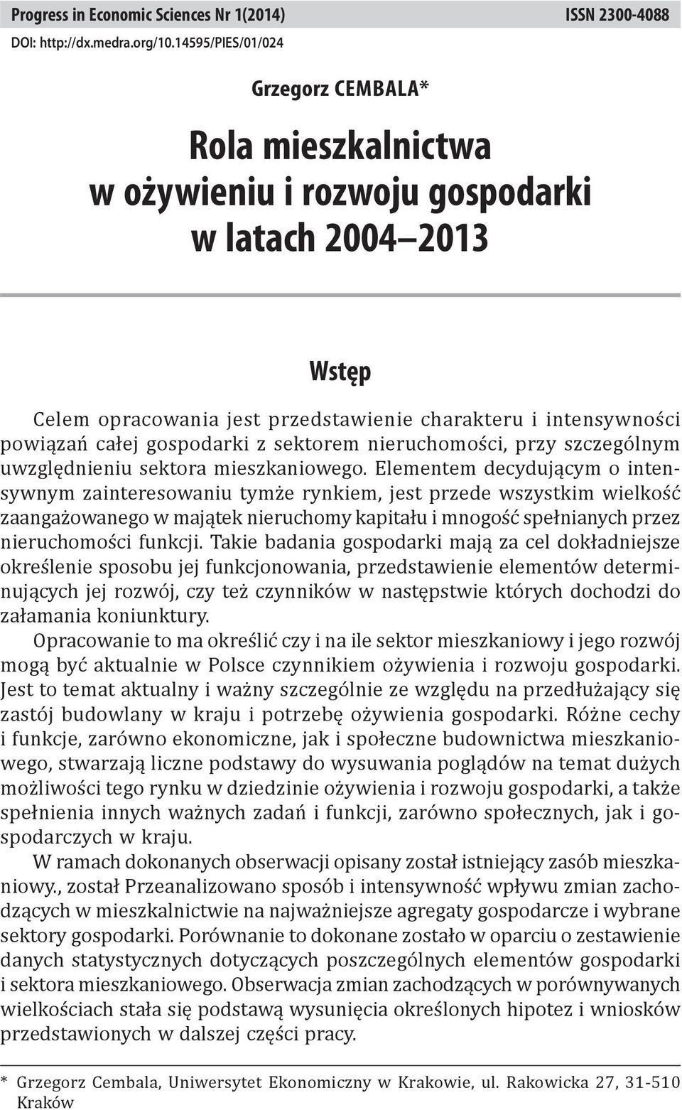 gospodarki z sektorem nieruchomości, przy szczególnym uwzględnieniu sektora mieszkaniowego.