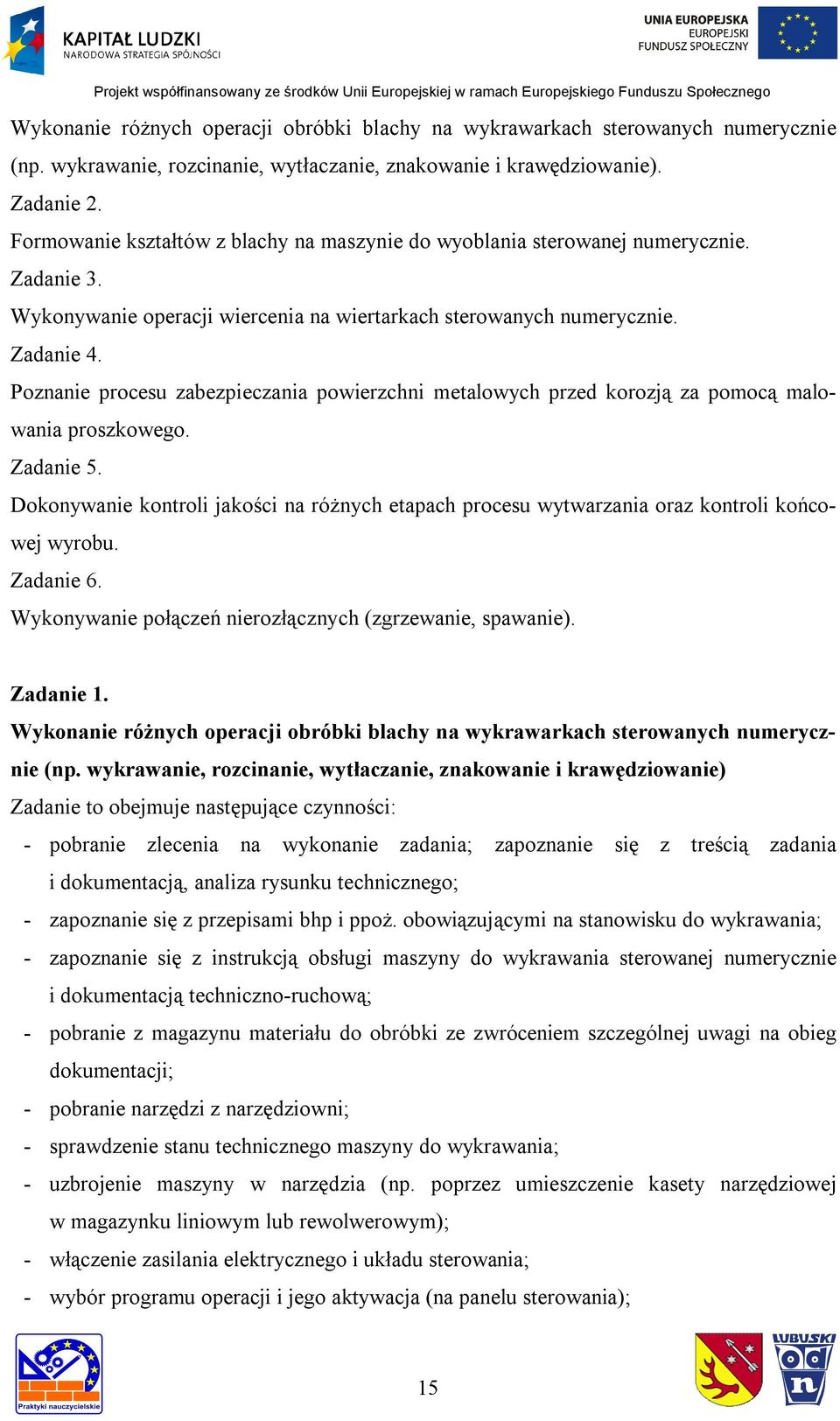 Poznanie procesu zabezpieczania powierzchni metalowych przed korozją za pomocą malowania proszkowego. Zadanie 5.