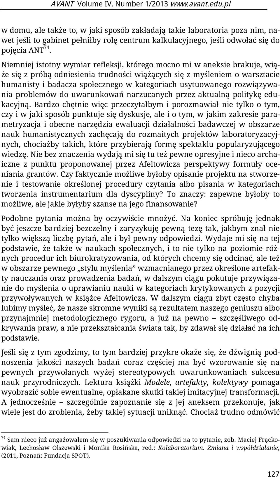 usytuowanego rozwiązywania problemów do uwarunkowań narzucanych przez aktualną politykę edukacyjną.