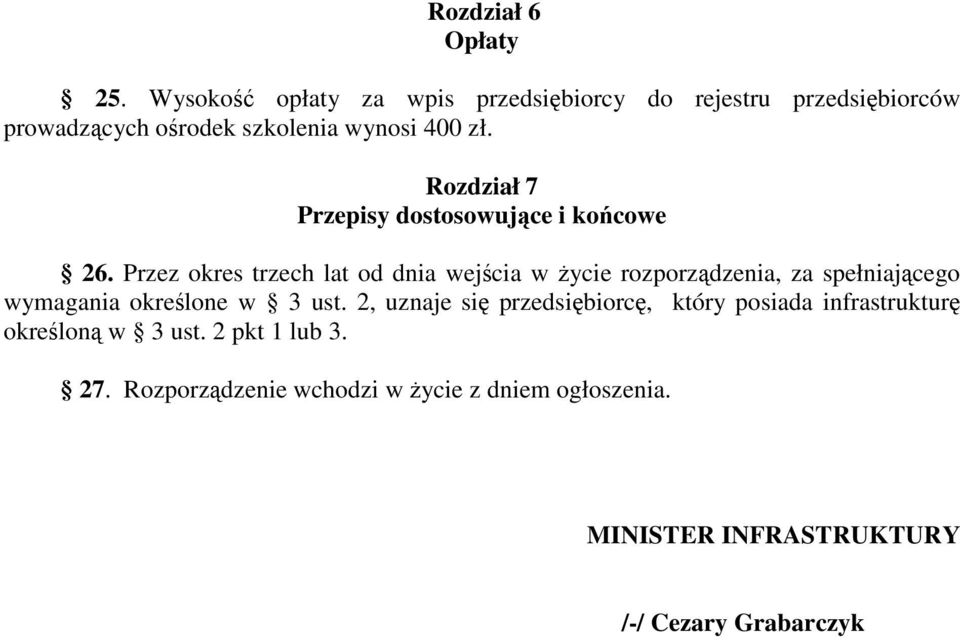 Rozdział 7 Przepisy dostosowujące i końcowe 26.