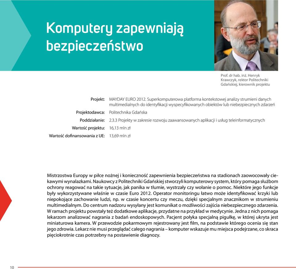 Superkomputerowa platforma kontekstowej analizy strumieni danych multimedialnych do identyfikacji wyspecyfikowanych obiektów lub niebezpiecznych zdarzeń Politechnika Gdańska 2.3.