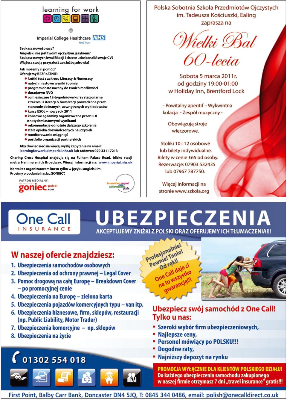 zakresu Literacy & Numeracy prowadzone przez starannie dobranych, zewnętrznych wykładowców kursy ESOL nowy rok 2011 końcowe egzaminy organizowane przez EDI z natychmiastowymi wynikami rekomendacje