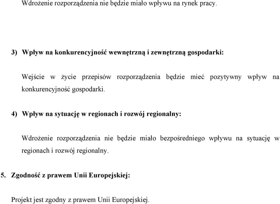 pozytywny wpływ na konkurencyjność gospodarki.