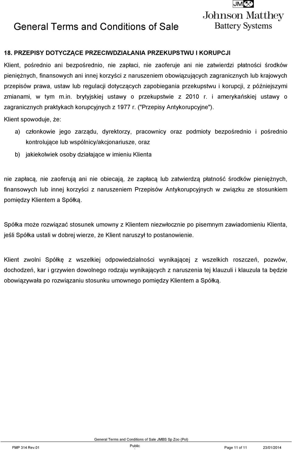 brytyjskiej ustawy o przekupstwie z 2010 r. i amerykańskiej ustawy o zagranicznych praktykach korupcyjnych z 1977 r. ("Przepisy Antykorupcyjne").