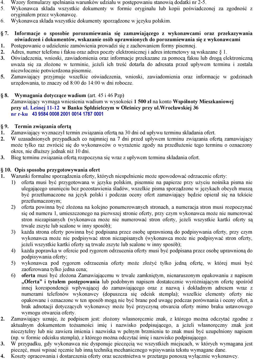 Informacje o sposobie porozumiewania się zamawiającego z wykonawcami oraz przekazywania oświadczeń i dokumentów, wskazanie osób uprawnionych do porozumiewania się z wykonawcami 1.