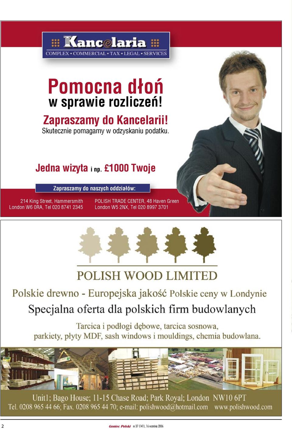 1000 Twoje Zapraszamy do naszych oddziałów: 214 King Street, Hammersmith London W6 0RA, Tel 020