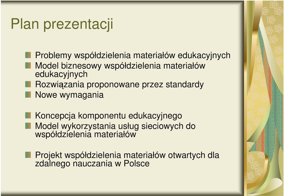 wymagania Koncepcja komponentu edukacyjnego Model wykorzystania usług