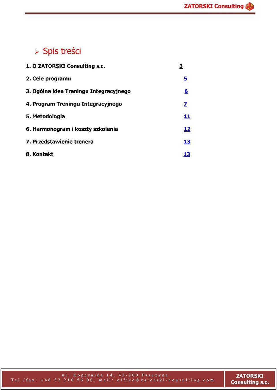 Program Treningu Integracyjnego 7 5. Metodologia 11 6.