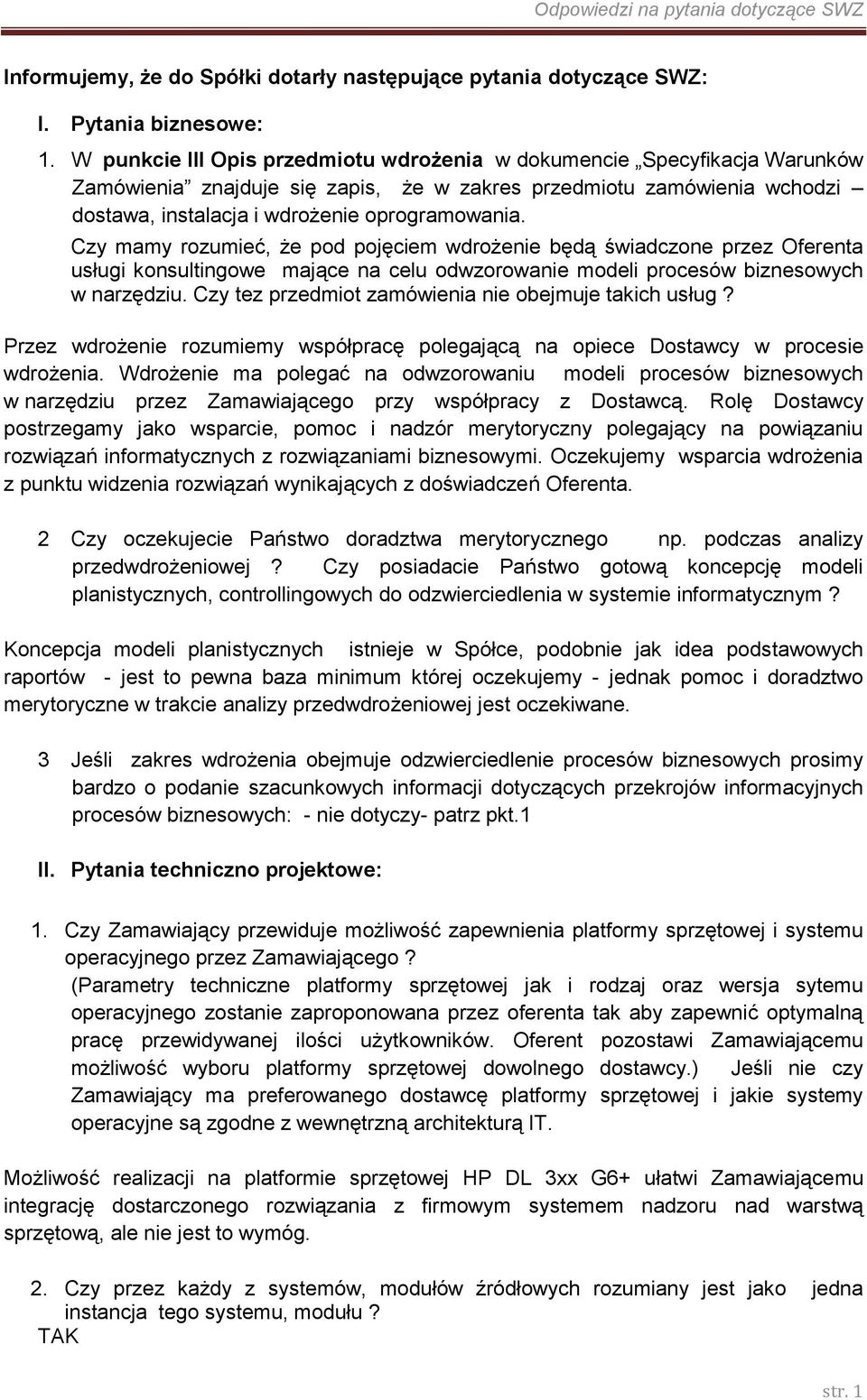 Czy mamy rozumieć, że pod pojęciem wdrożenie będą świadczone przez Oferenta usługi konsultingowe mające na celu odwzorowanie modeli procesów biznesowych w narzędziu.