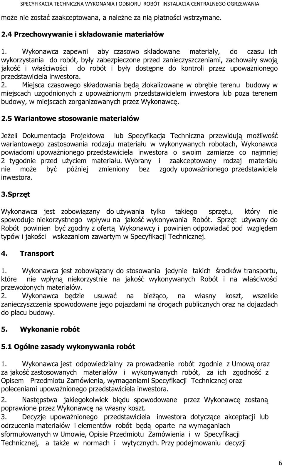 kontroli przez upoważnionego przedstawiciela inwestora. 2.