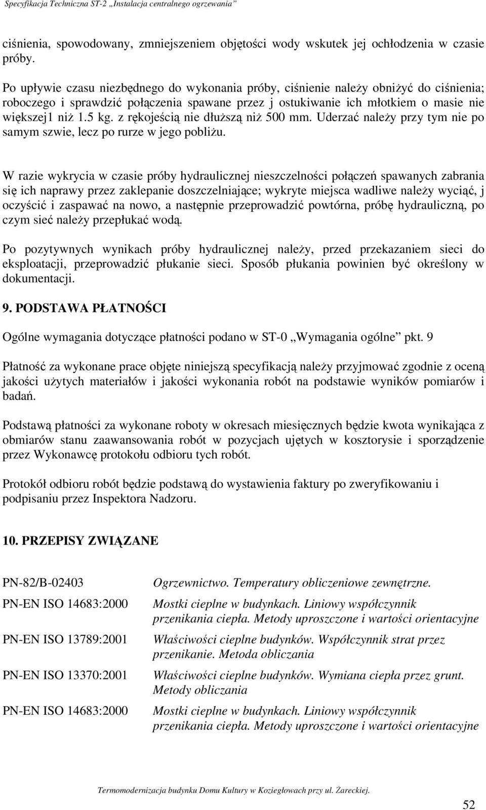 z rękojeścią nie dłuższą niż 500 mm. Uderzać należy przy tym nie po samym szwie, lecz po rurze w jego pobliżu.