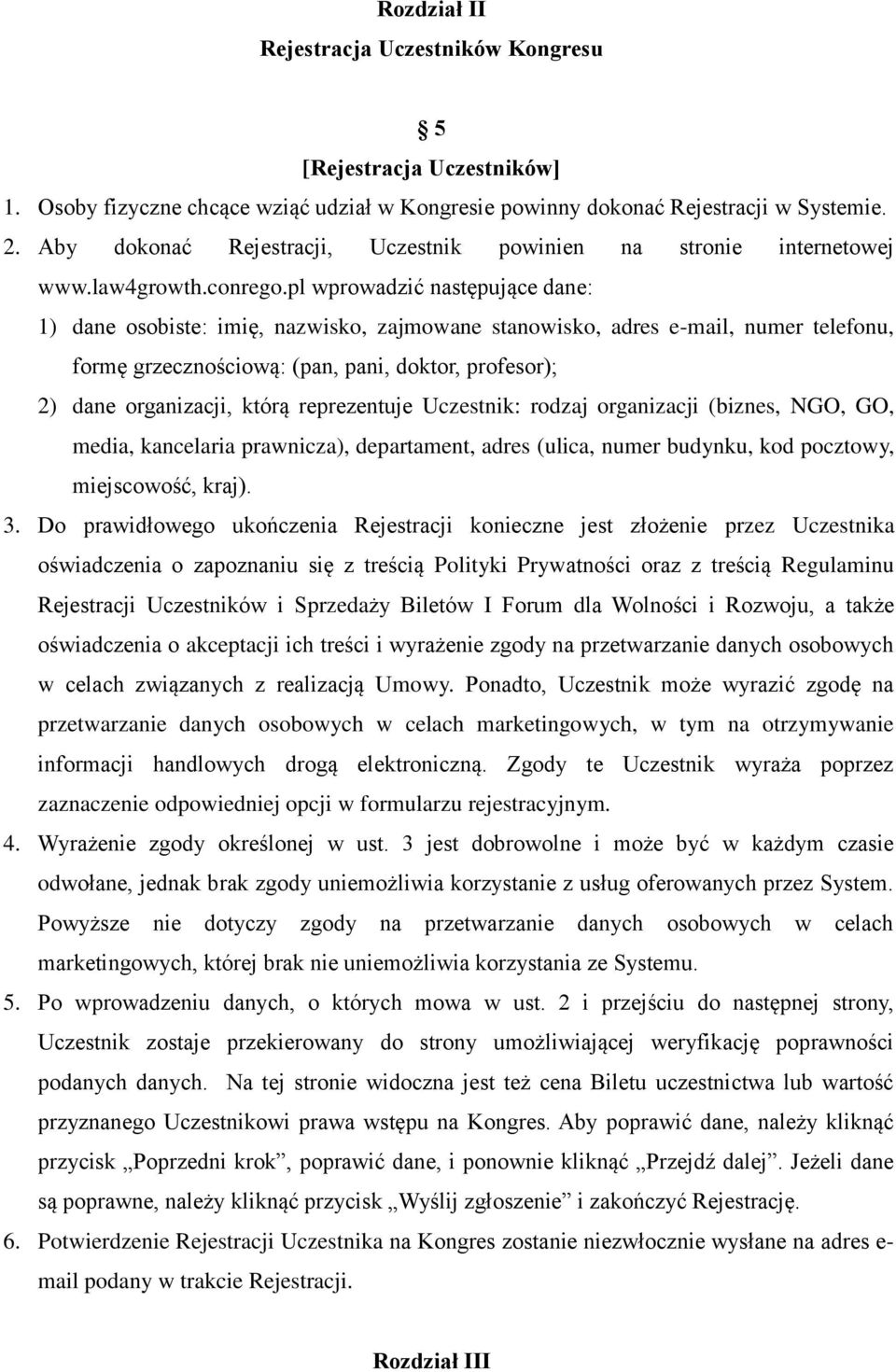 pl wprowadzić następujące dane: 1) dane osobiste: imię, nazwisko, zajmowane stanowisko, adres e-mail, numer telefonu, formę grzecznościową: (pan, pani, doktor, profesor); 2) dane organizacji, którą