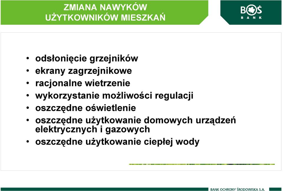 moŝliwości regulacji oszczędne oświetlenie oszczędne uŝytkowanie