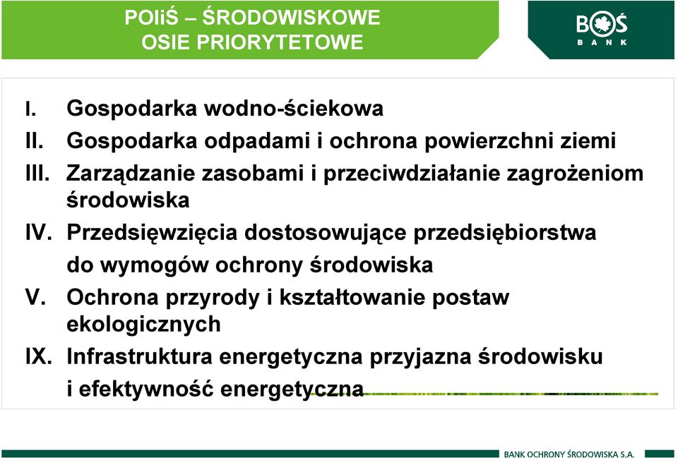 Zarządzanie zasobami i przeciwdziałanie zagroŝeniom środowiska IV.