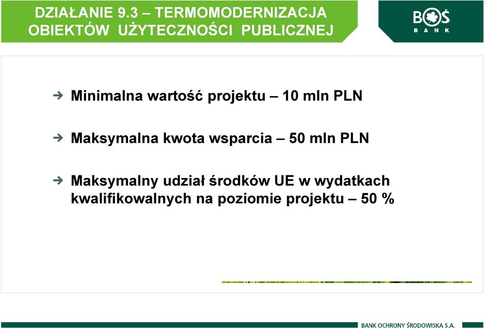 Minimalna wartość projektu 10 mln PLN Maksymalna kwota