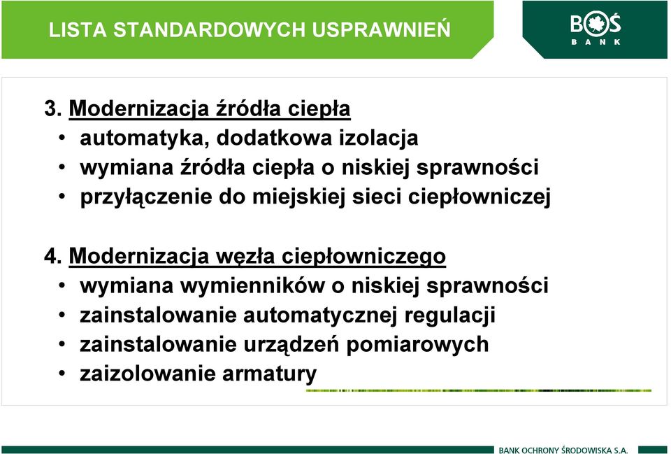 niskiej sprawności przyłączenie do miejskiej sieci ciepłowniczej 4.