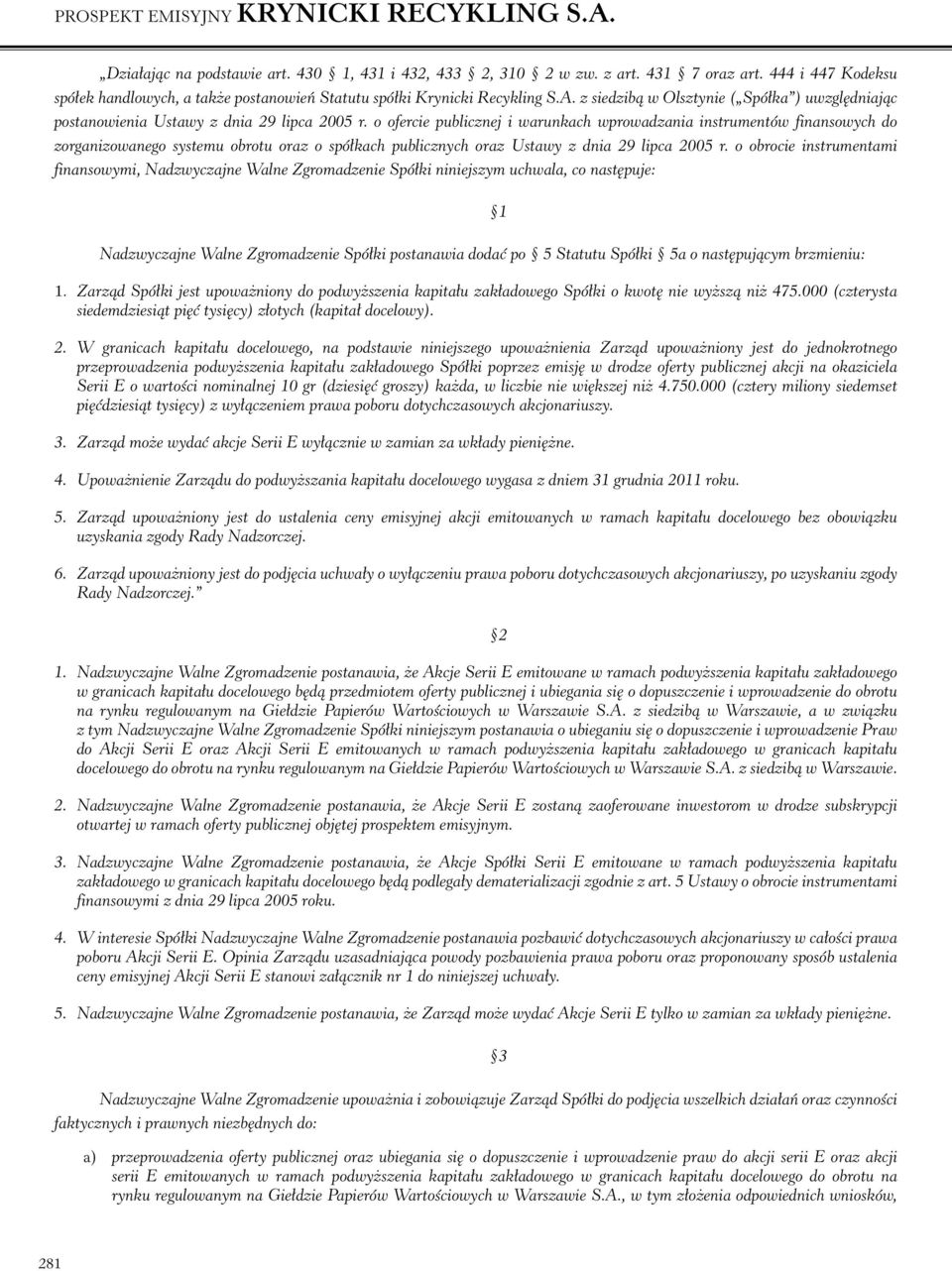 o ofercie publicznej i warunkach wprowadzania instrumentów finansowych do zorganizowanego systemu obrotu oraz o spółkach publicznych oraz Ustawy z dnia 29 lipca 2005 r.